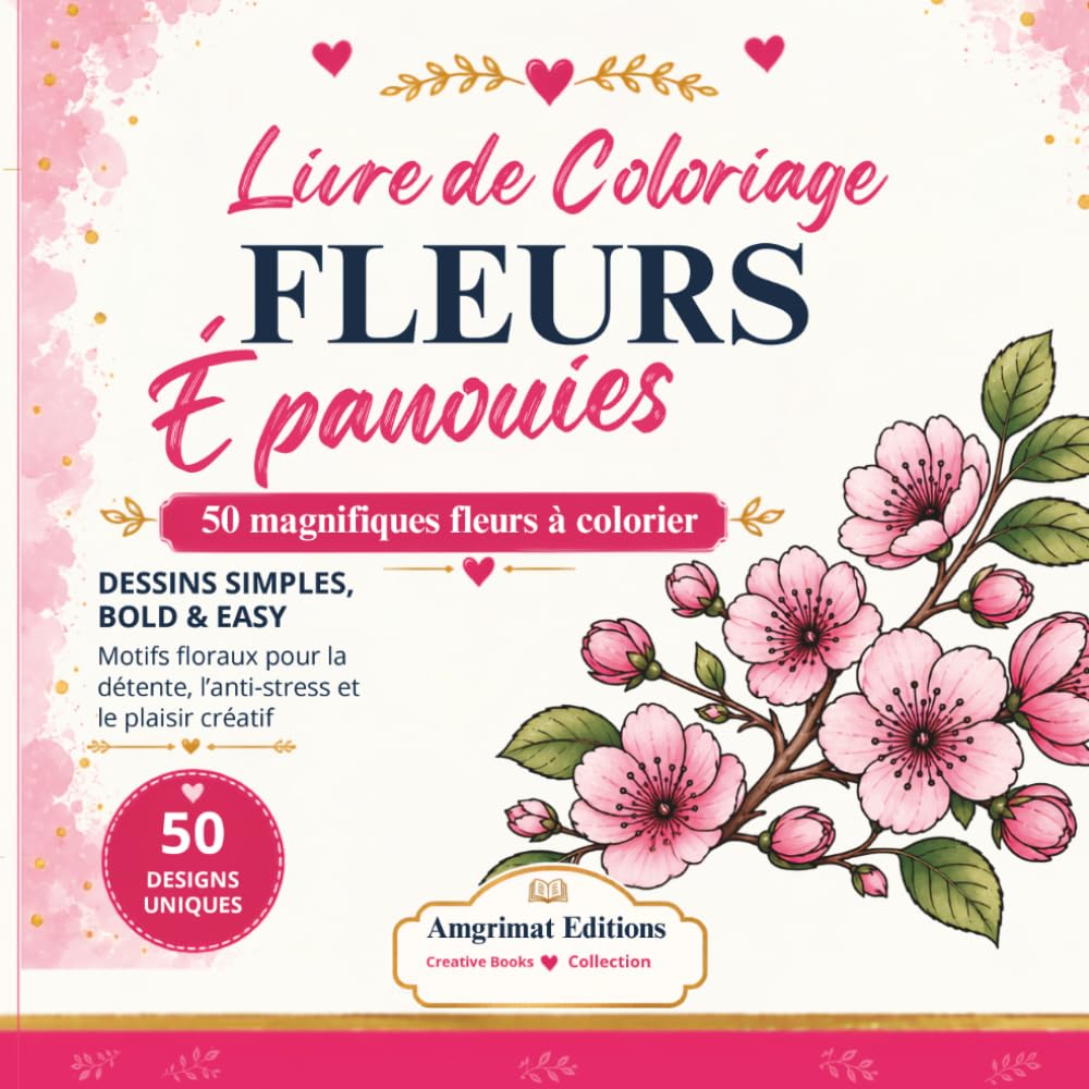 ler totalmente Livre de Coloriage Fleurs Épanouies: 50 magnifiques fleurs à colorier • Dessins simples, Bold & Easy • Anti-stress, relaxation, pleine conscience et créativité (French Edition)