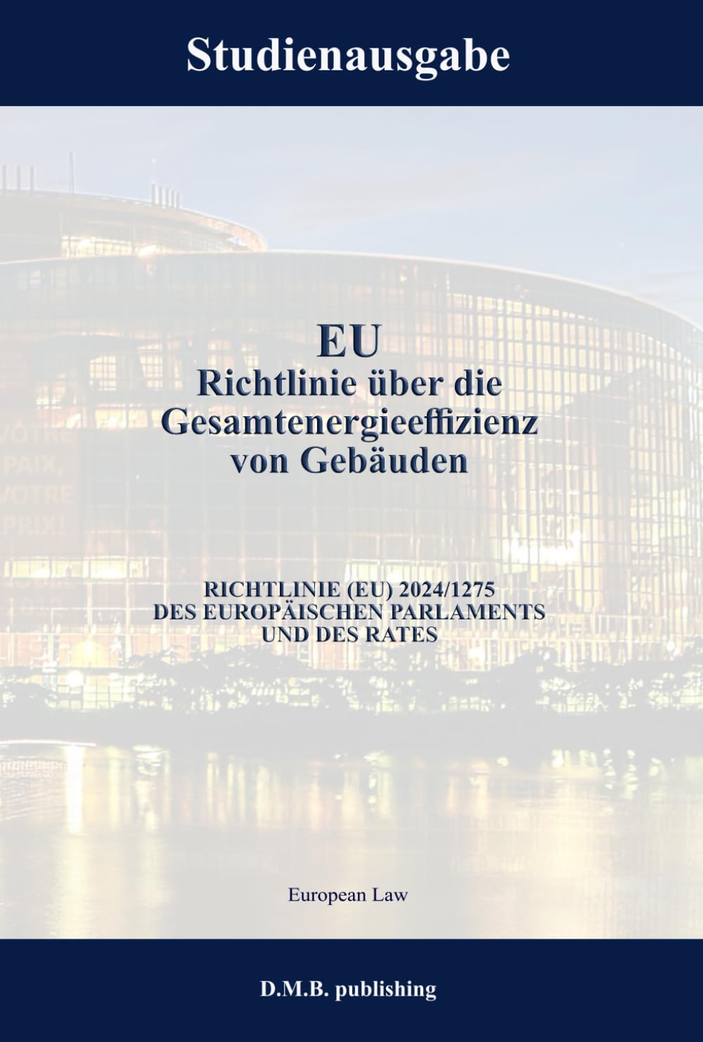EU Richtlinie über die Gesamtenergieeffizienz von Gebäuden - RICHTLINIE (EU) 2024/1275 DES EUROPÄISCHEN PARLAMENTS UND DES RATES: Studienausgabe (German Edition) baixar livro de graça
