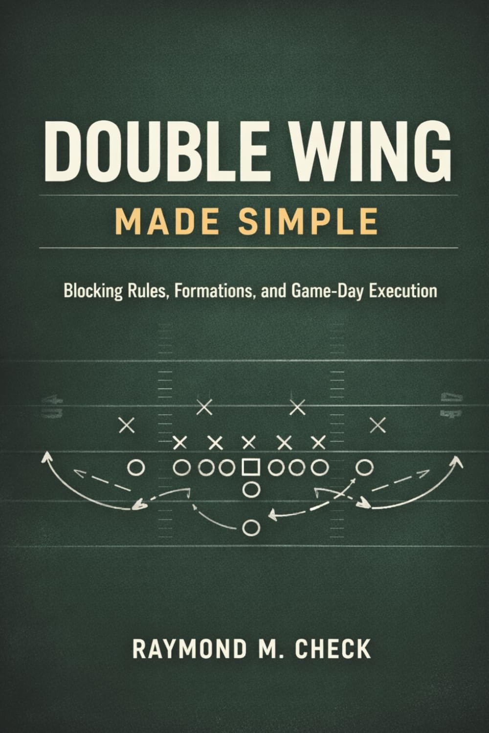 ler totalmente Double Wing Made Simple: Blocking Rules, Formations, and Game-Day Execution