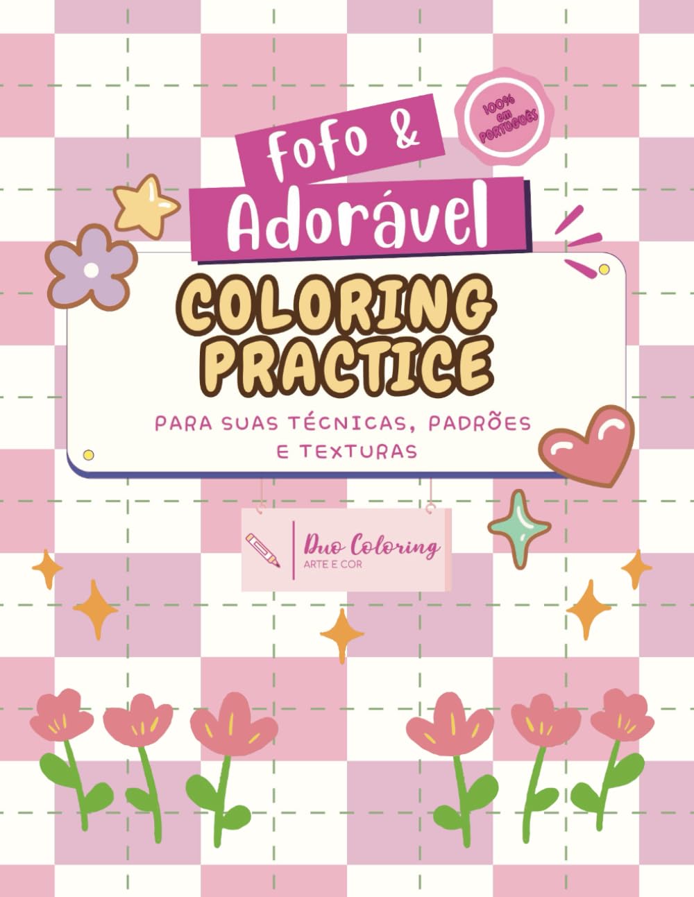 Fofo & Adorável Coloring Practice: Técnicas Criativas, Texturas & Swatches Para o Seu Momento de Colorir (Portuguese Edition) baixar livro de graça