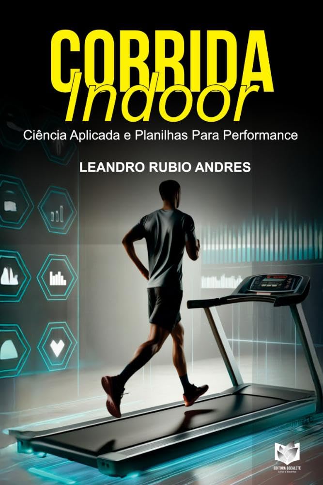 ler totalmente Corrida indoor: Ciência aplicada e planilhas para performance