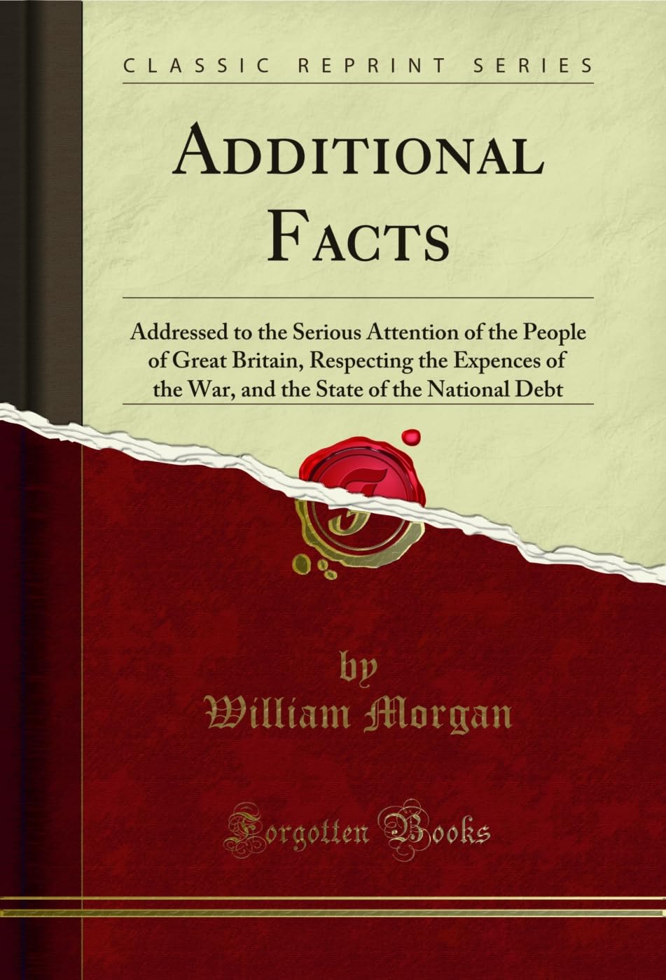ler totalmente Additional Facts: Addressed to the Serious Attention of the People of Great Britain, Respecting the Expences of the War, and the State of the National Debt (Classic Reprint) (English Edition)