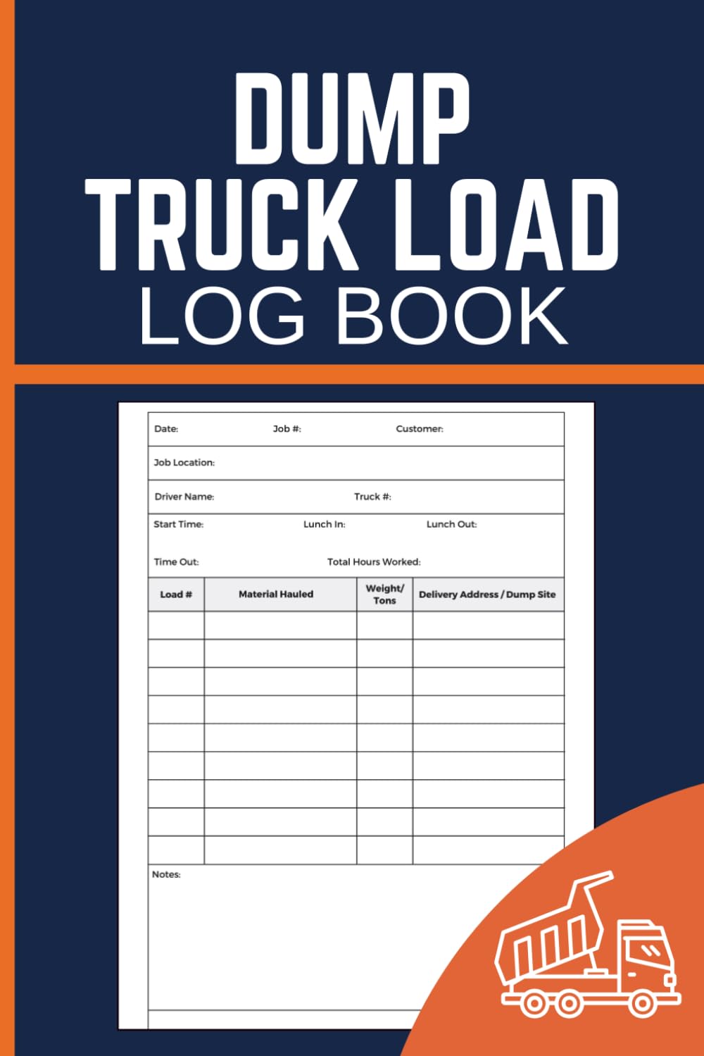 ler totalmente Dump Truck Load Log Book: Hauling Records for Loads, Materials, Tonnage, Job Details and Driver Hours for Construction Professionals