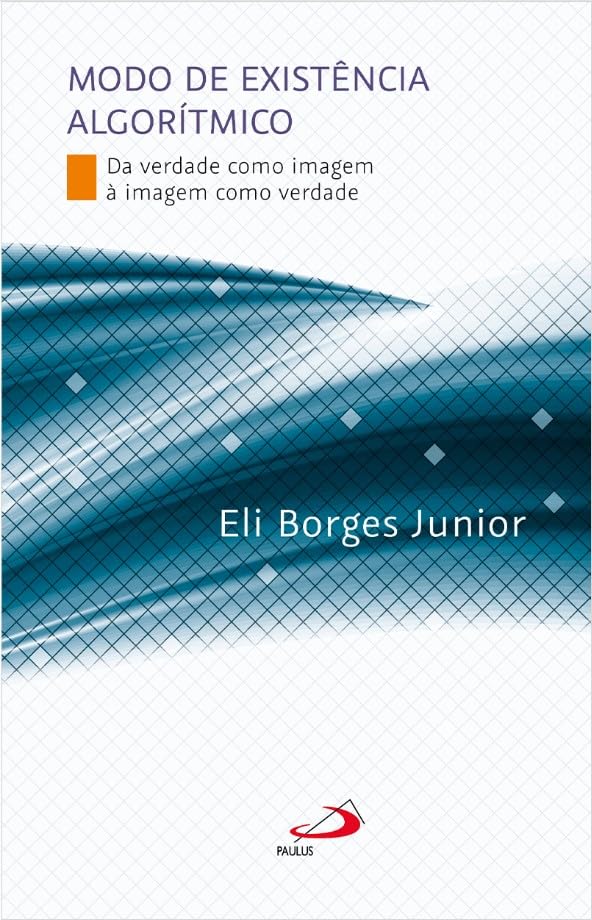 Modo de existência algorítmico: Da verdade como imagem à imagem como verdade baixar o livro de graça