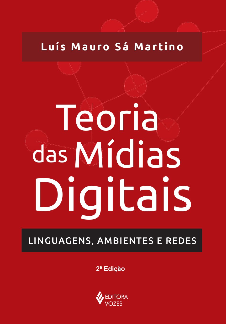 Teoria das mídias digitais: Linguagens, ambientes, redes