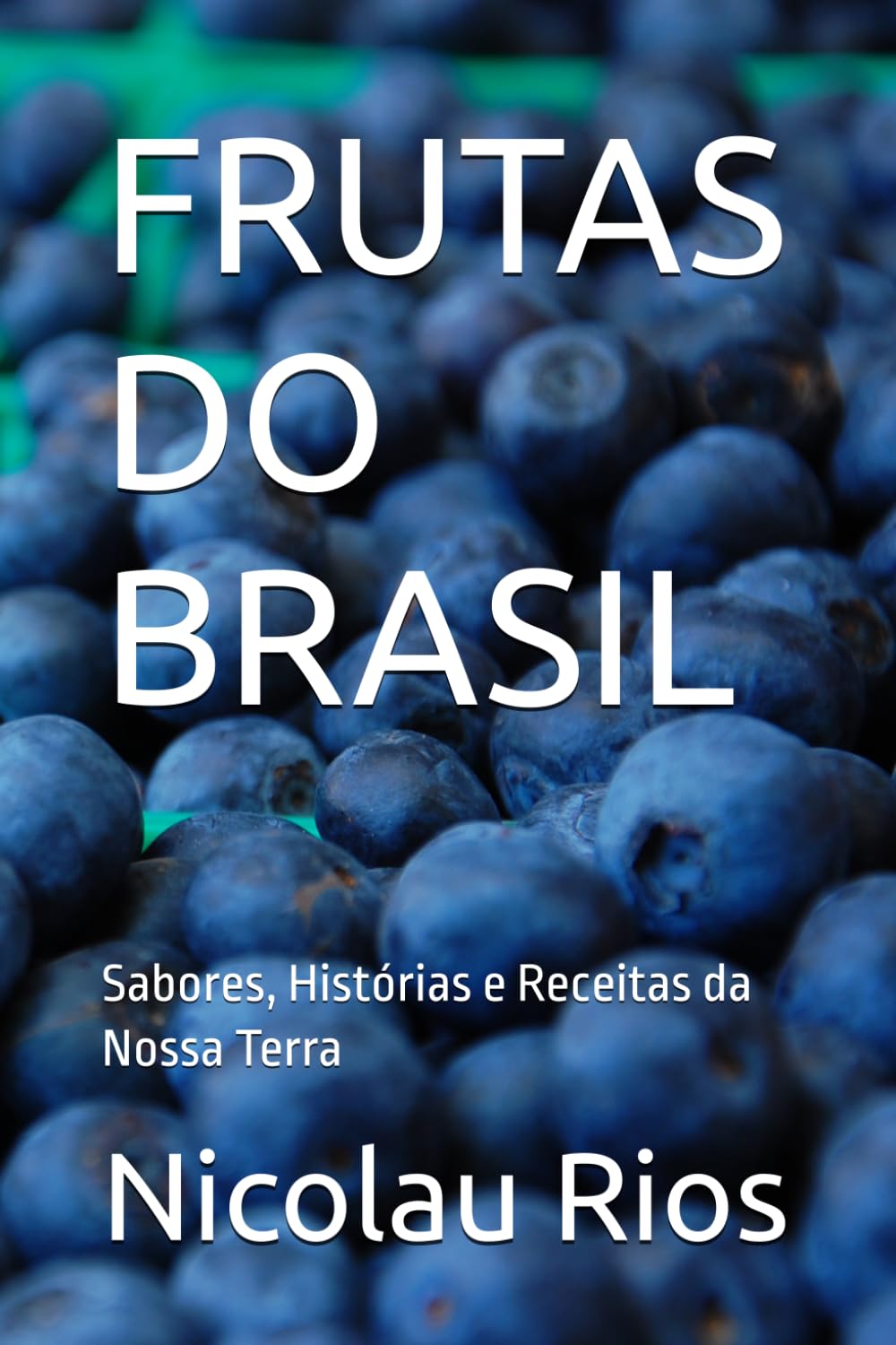 ler totalmente FRUTAS DO BRASIL: Sabores, Histórias e Receitas da Nossa Terra (SABORES DO BRASIL Comer bem Viver bem) (Portuguese Edition)