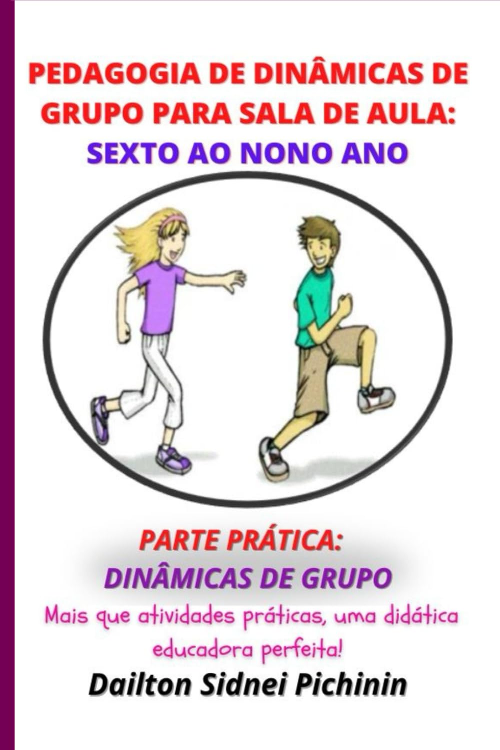 capítulo por capítulo baixar Pedagogia de Dinâmicas de Grupo para Sala de Aula: Sexto ao Nono Ano.