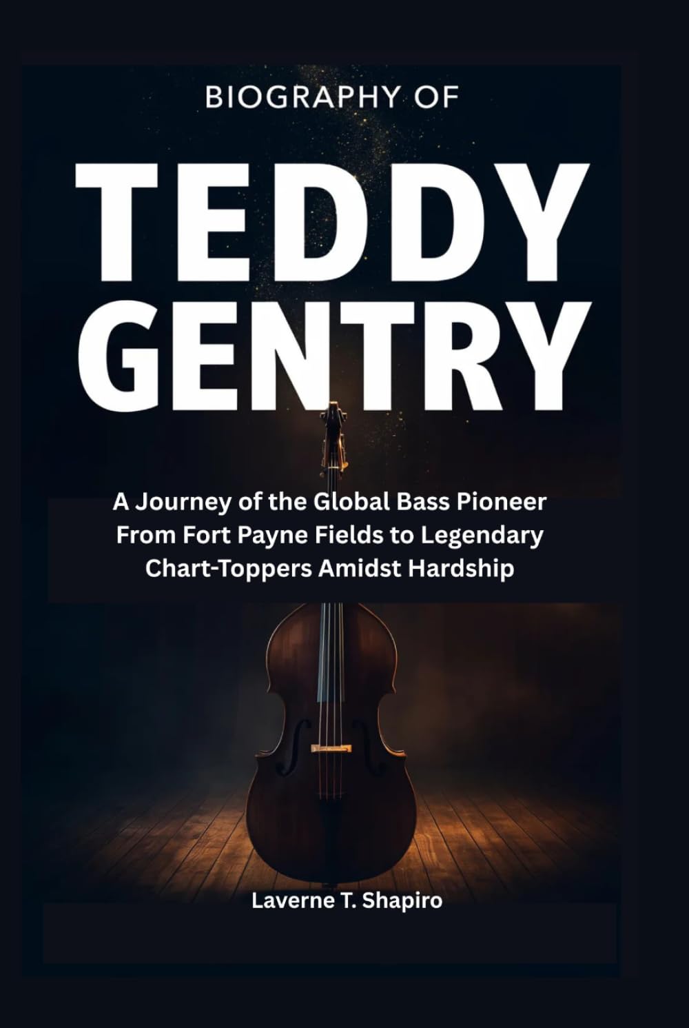 Biography of Teddy Gentry: A Journey of the Global Bass Pioneer From Fort Payne Fields to Legendary Chart-Toppers Amidst Hardship baixar o livro de graça