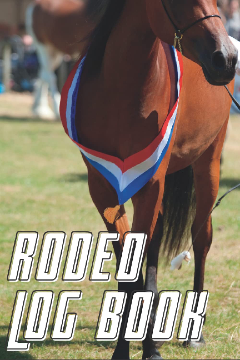 RODEO JOURNAL: Barrel Racing Logbook: Barrel Racer Tracker: Record Keeping Book for Rodeo Athletes; Pole Bending Diary for Rodeo Cowgirls baixar o livro de graça