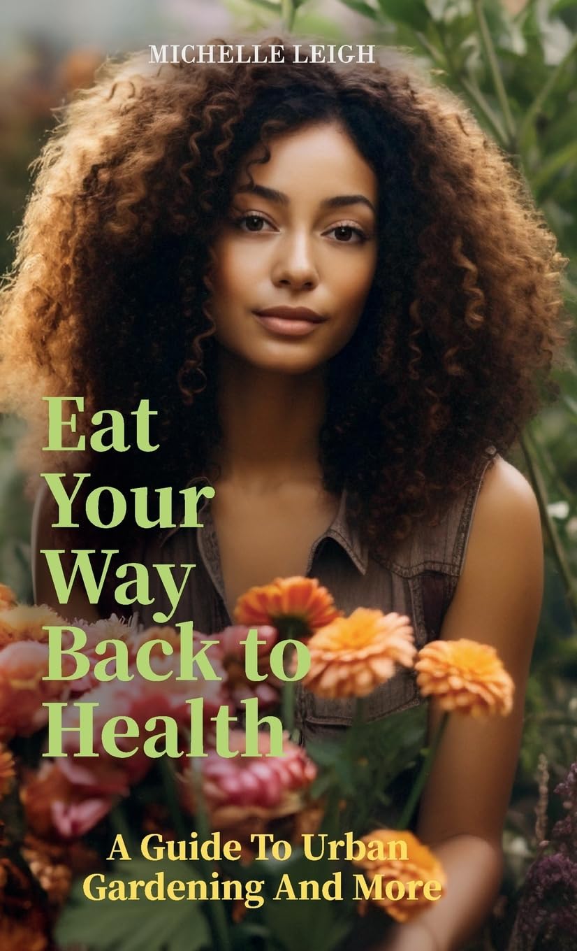 capítulo por capítulo baixar Eat Your Way Back to Health, A Guide to Urban Gardening and More