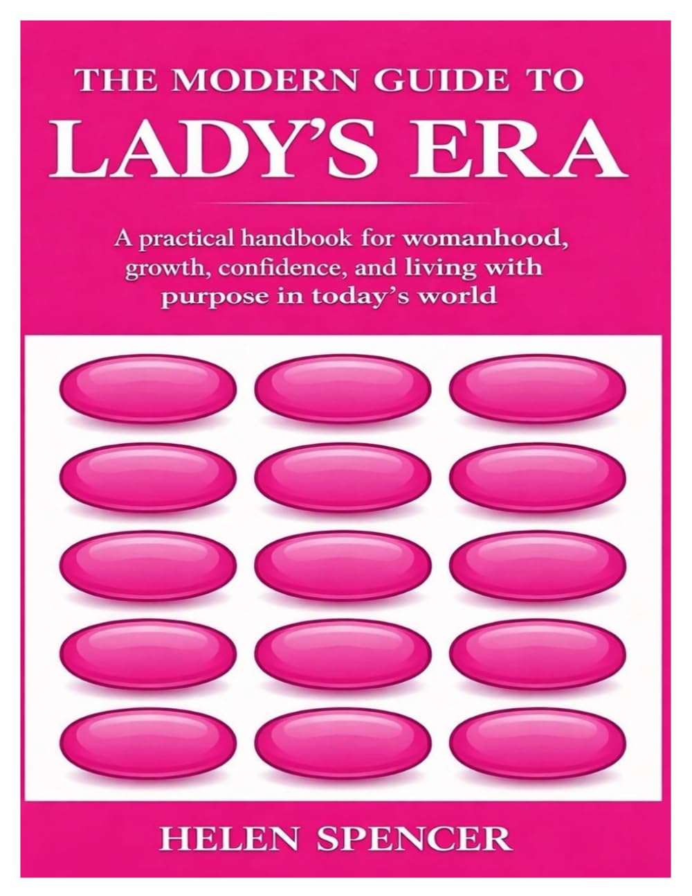 The Modern Guide to Lady's Era: A practical handbook for womanhood, growth, confidence, and living with purpose in today's world baixar o livro de graça