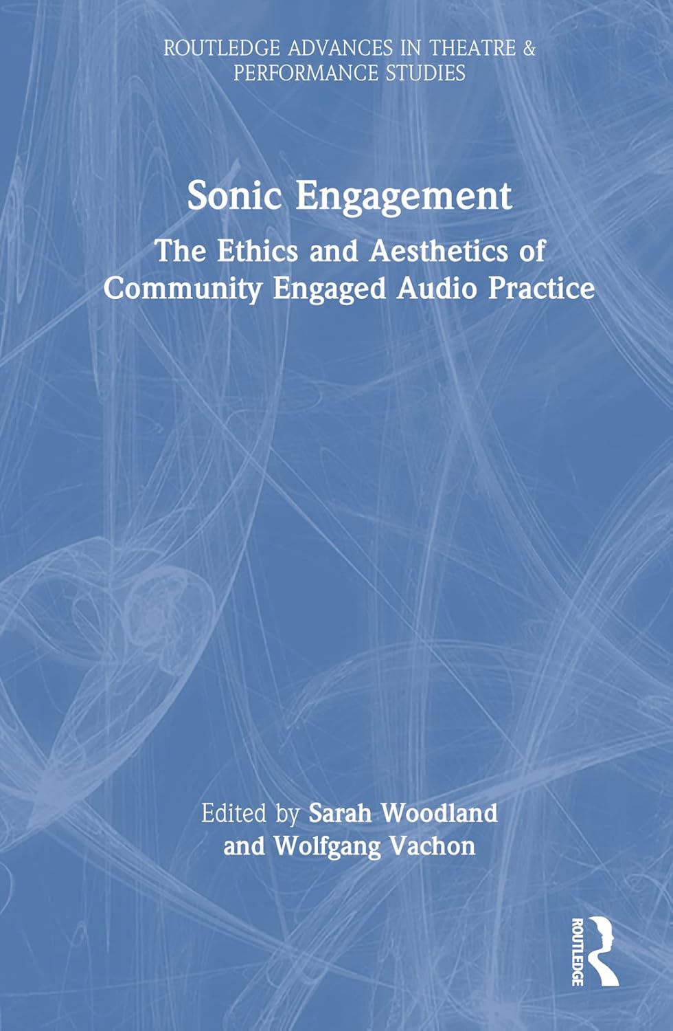 Sonic Engagement: The Ethics and Aesthetics of Community Engaged Audio Practice baixar livro de graça