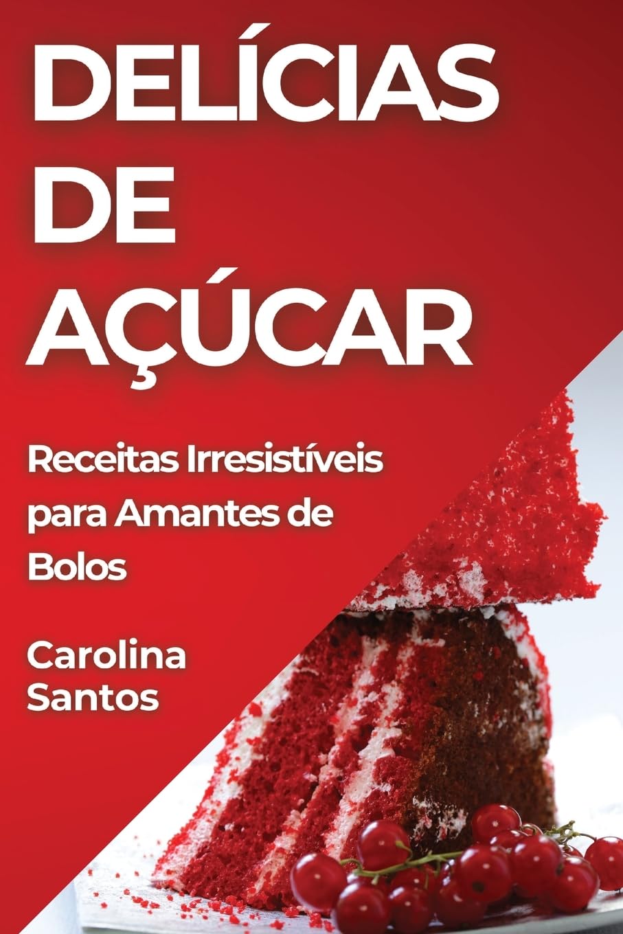 ler totalmente Delícias de Açúcar: Receitas Irresistíveis para Amantes de Bolos
