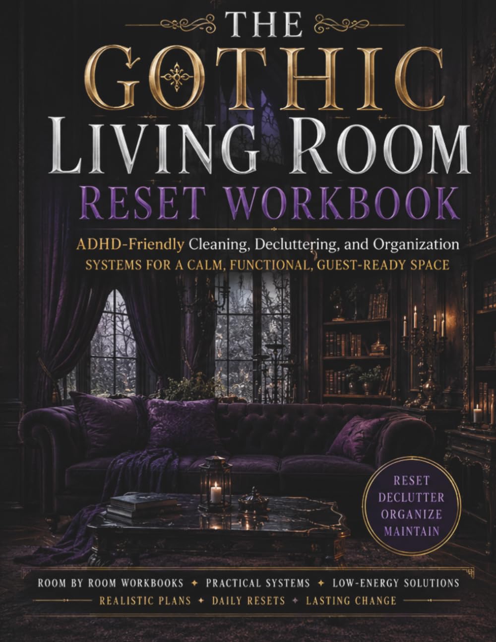 The Gothic Living Room Reset Workbook: An ADHD-Friendly Cleaning, Decluttering & Organization System for a Calm, Functional, Guest-Ready Space baixar livro de graça