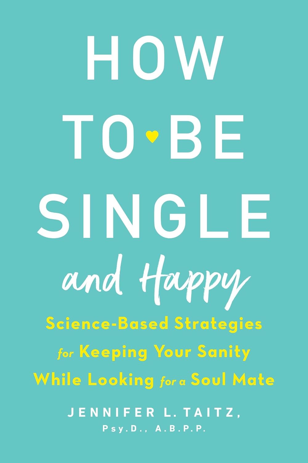 capítulo por capítulo baixar How to Be Single and Happy: Science-Based Strategies for Keeping Your Sanity While Looking for a Soul Mate
