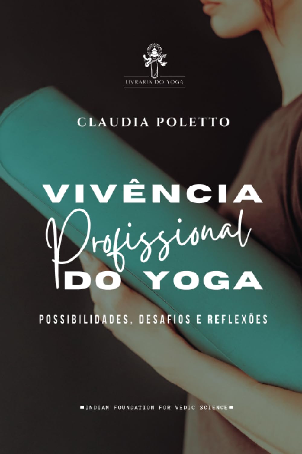 Vivência Profissional do Yoga: Possibilidades, desafios e reflexões baixar o livro de graça