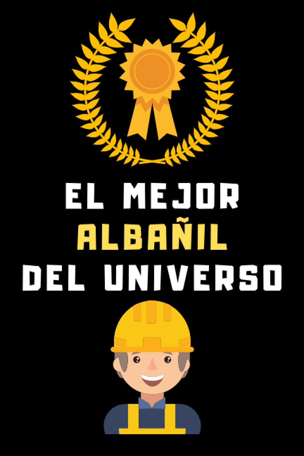 El Mejor Albañil Del Universo: Cuaderno De Notas Para Albañiles - 120 Páginas (Spanish Edition) baixar livro de graça
