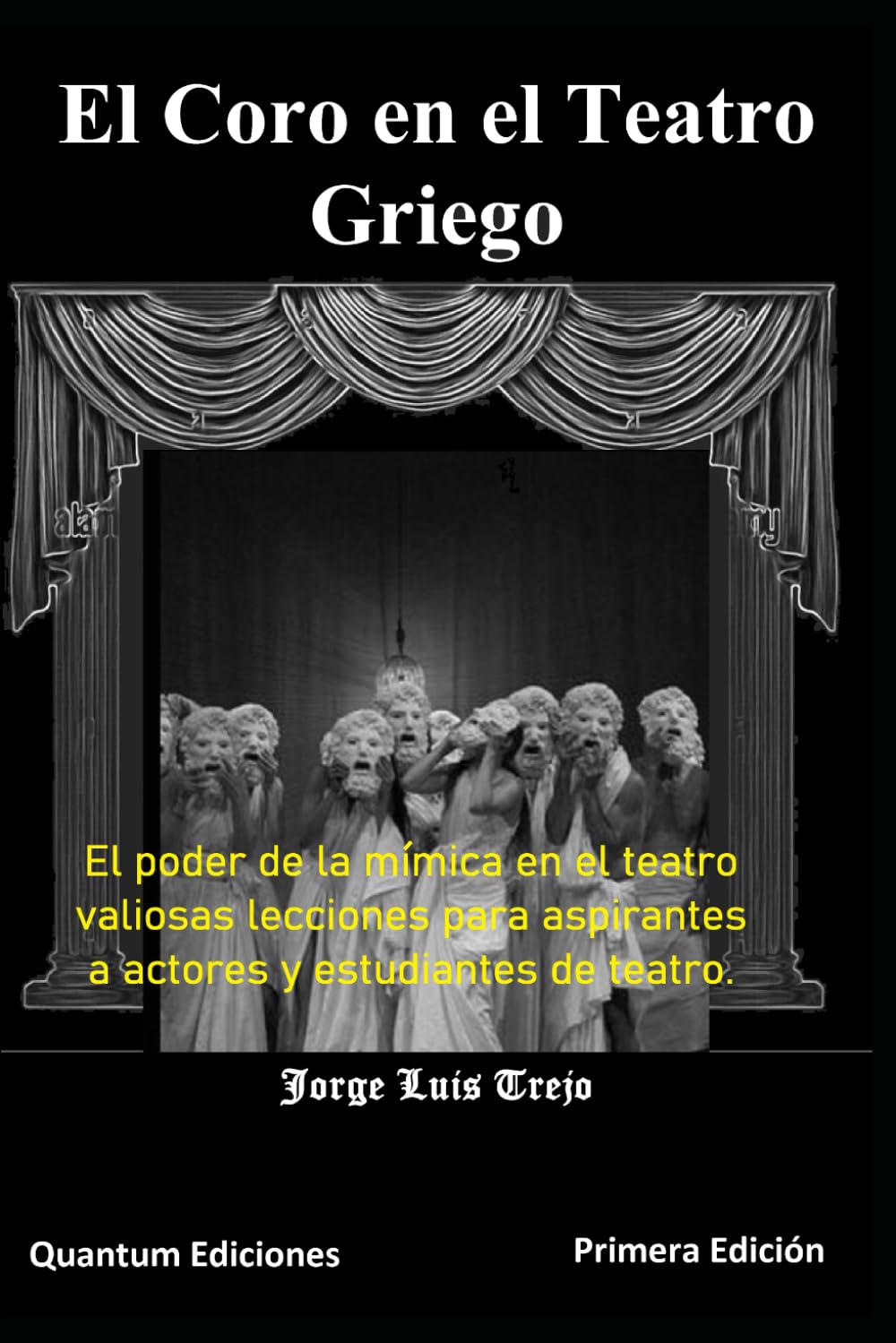 El Coro en el Teatro Griego: El poder de la mímica en el teatro valiosas lecciones para aspirantes a actores y estudiantes de teatro. (Spanish Edition) baixar o livro de graça