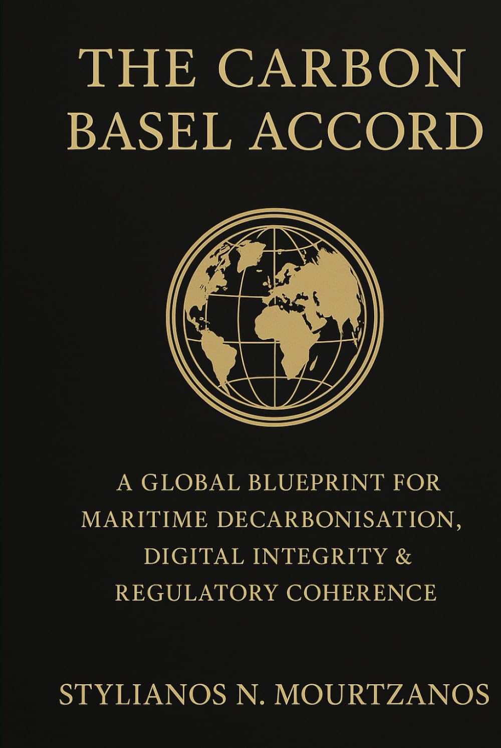 ler totalmente The Carbon Basel Accord: A Global Blueprint for Maritime Decarbonisation, Digital Integrity & Regulatory Coherence