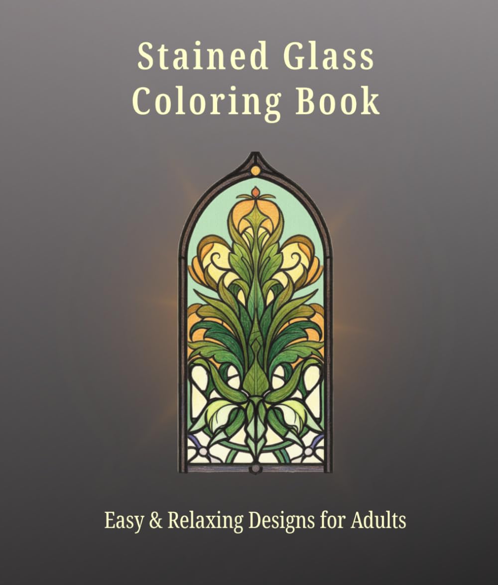 Stained Glass Coloring Book: Easy Floral Designs for Relaxation, Stress Relief and Mindful Coloring baixar o livro de graça