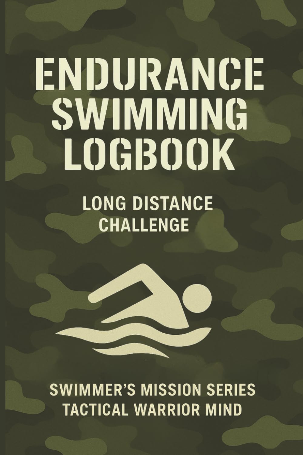 ler totalmente Endurance Swimming Logbook.: Long Distance Challenge. Swimmer’s Mission Series – Tactical Warrior Mind.