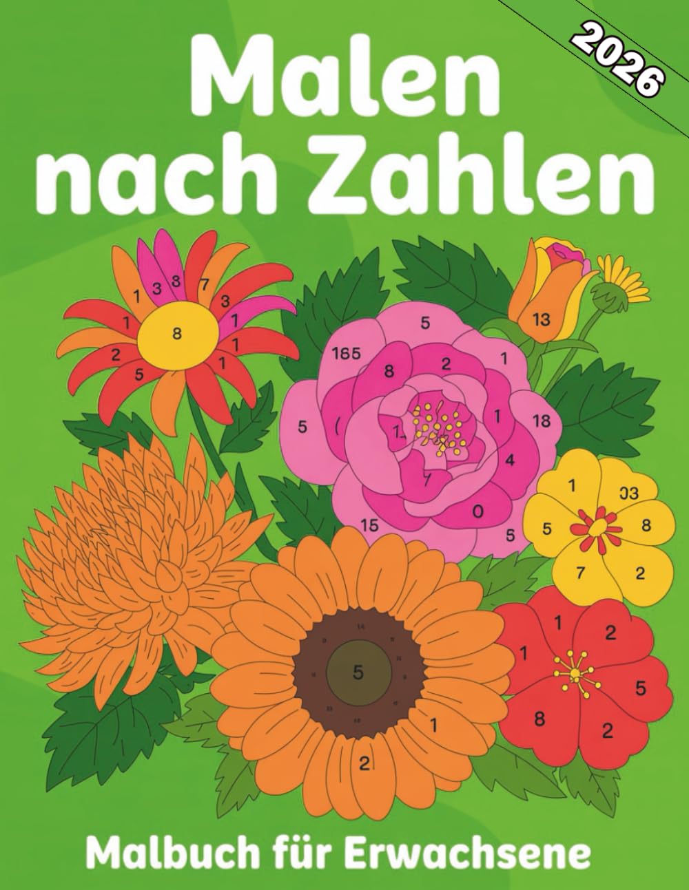 Malen Nach Zahlen Malbuch für Erwachsene: Genießen Sie ein beruhigendes Malabenteuer mit 50 wunderschönen Malen nach Zahlen-Seiten für Erwachsene (German Edition)