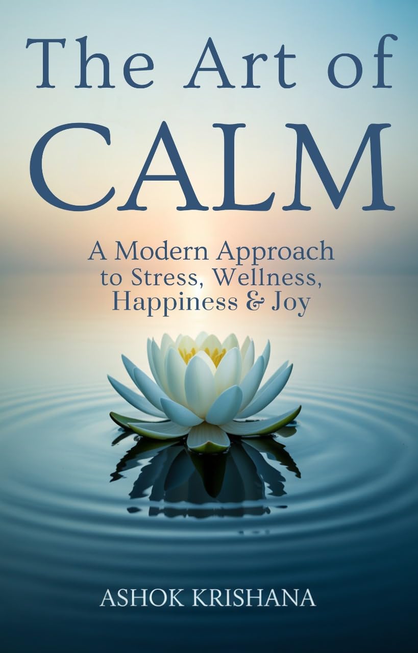 ler totalmente THE ART OF CALM: A Modern Approach to Stress, Wellness, Happiness, & Joy (English Edition)