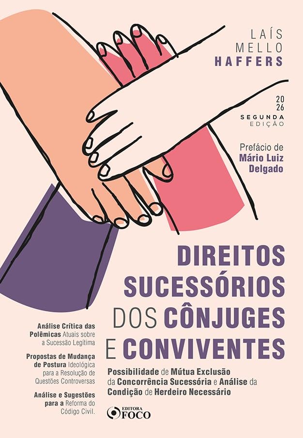 ler totalmente Direitos Sucessórios dos Cônjuges e Conviventes - 2ª Ed - 2026: Possibilidade de Mútua Exclusão da Concorrência Sucessória e Análise da Condição de Herdeiro Necessário