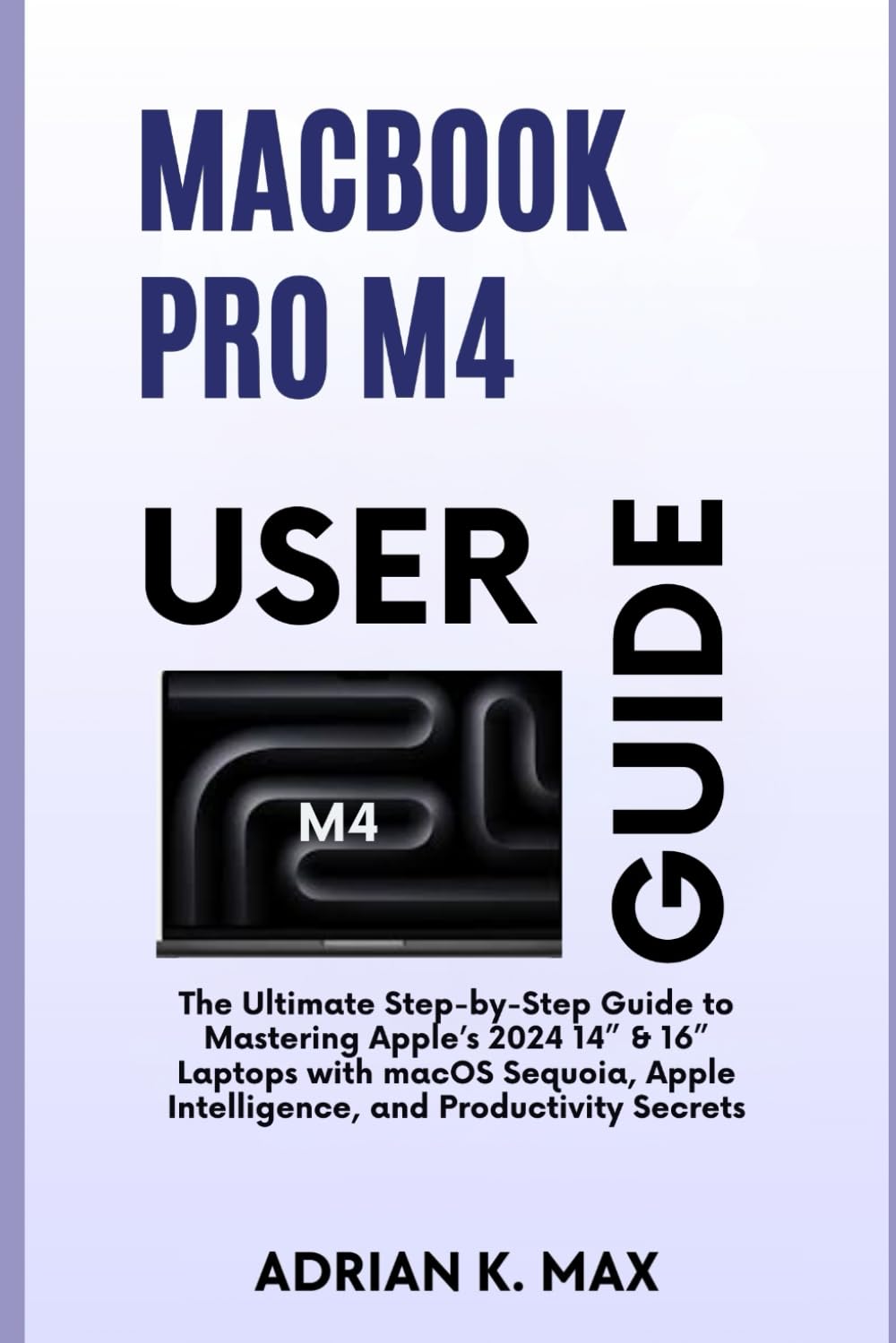 capítulo por capítulo baixar MACBOOK PRO M4: The Ultimate Step-by-Step Guide to Mastering Apple’s 2024 14” & 16” Laptops with macOS Sequoia, Apple Intelligence, and Productivity Secrets (TECH, AI Updates and Gadget Review)