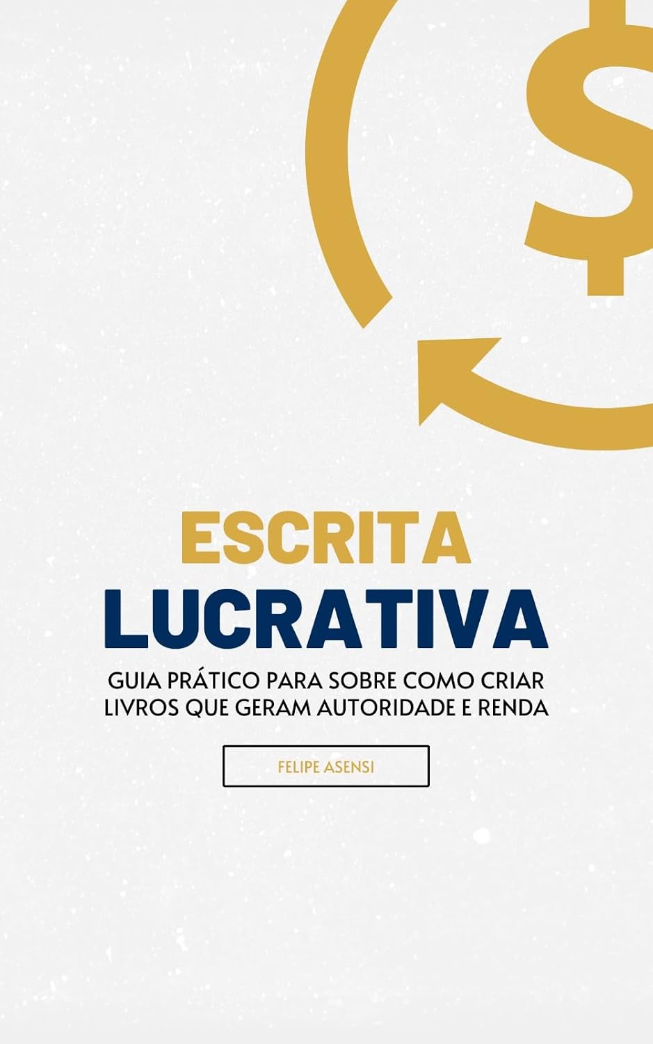 ESCRITA LUCRATIVA: TRANSFORME SUA PAIXÃO EM AUTORIDADE E RENDA baixar o livro de graça