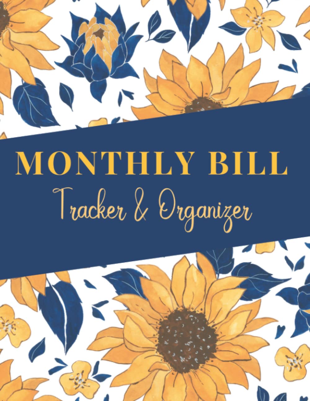 ler totalmente Monthly Bill Tracker And Organizer: Bill Payment Log Book | Sunflower Cover 8.5 X 11 | Simple Expense Ledger for Personal Or Small Business