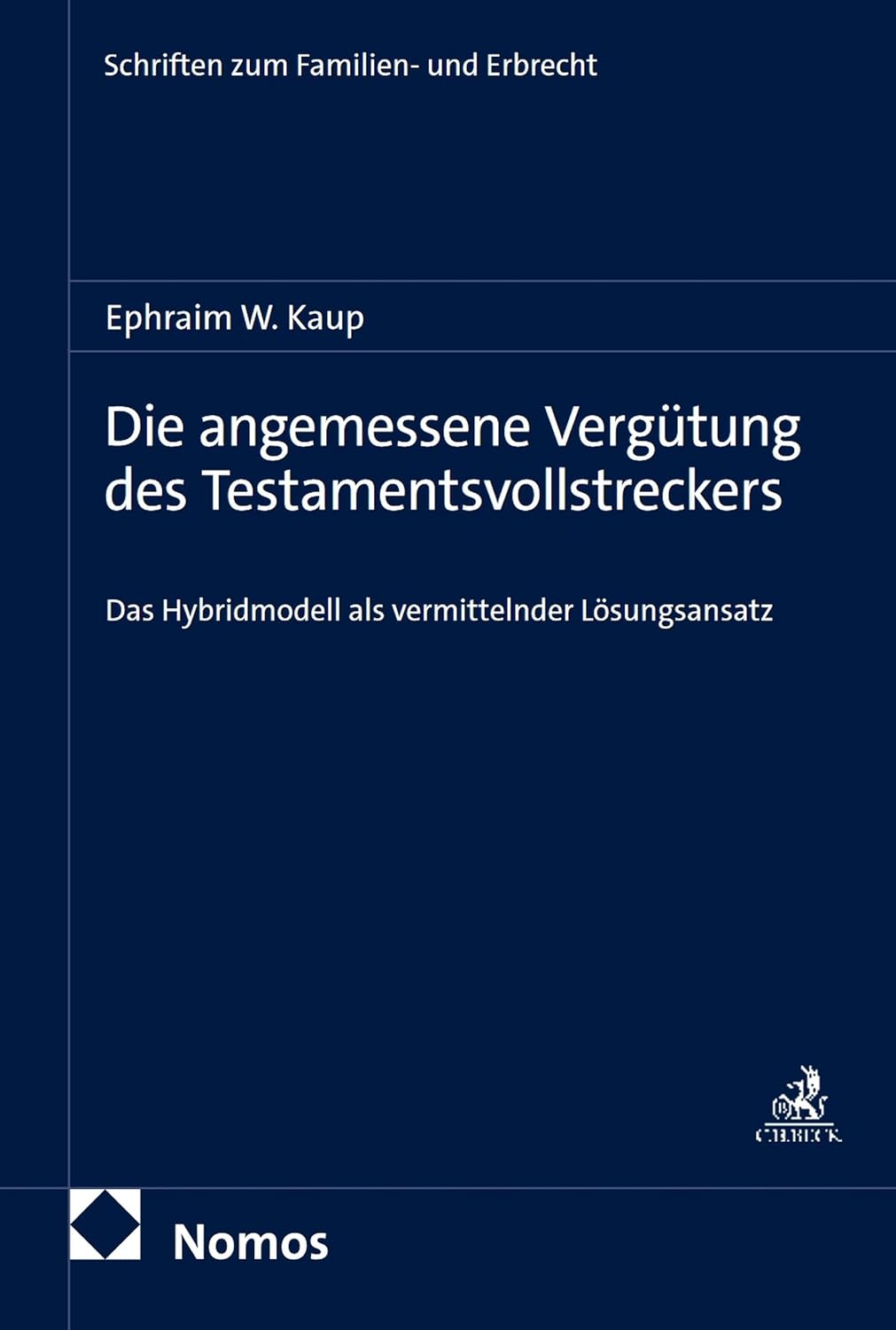 Die angemessene Vergütung des Testamentsvollstreckers: Das Hybridmodell als vermittelnder Lösungsansatz (Schriften zum Familien- und Erbrecht 47) (German Edition) baixar livro de graça