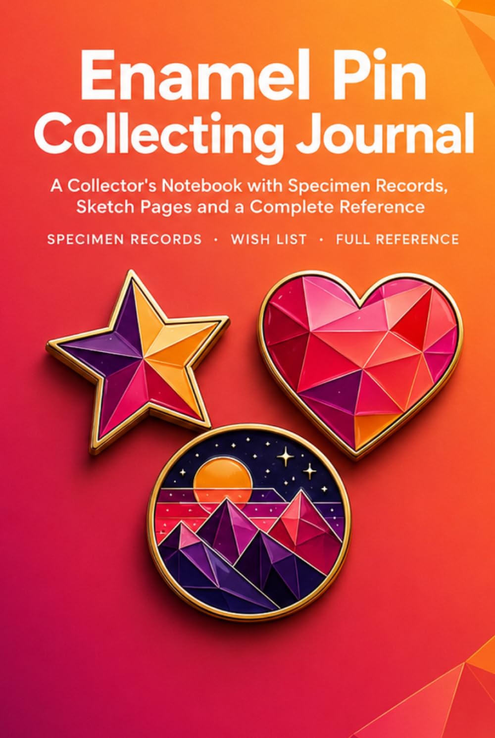 Enamel Pin Collecting Journal: A Collector's Notebook with 86 Pin Records, Sketch Pages, Wish List and Complete Reference | Hardcover baixar o livro de graça