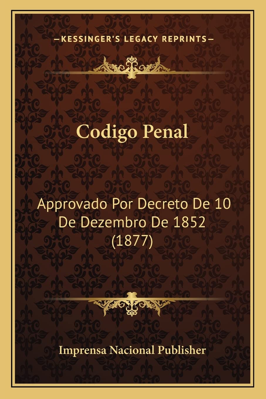 Codigo Penal: Approvado Por Decreto De 10 De Dezembro De 1852 (1877) baixar livro de graça