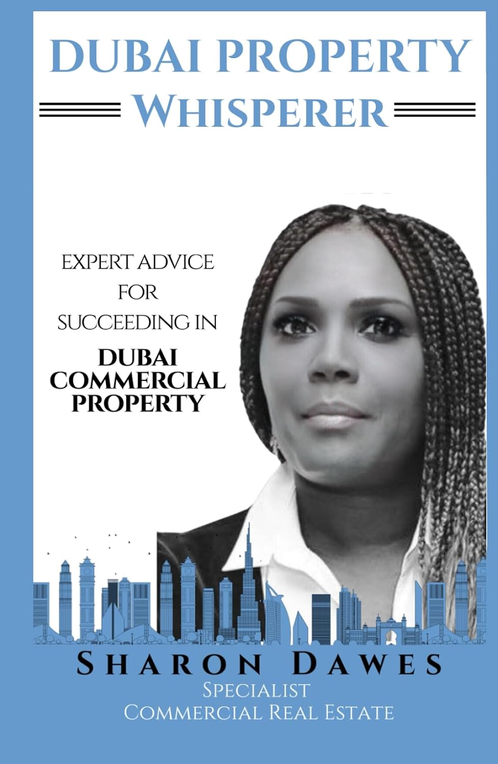 DUBAI PROPERTY WHISPERER: Expert Advice for Succeeding in Dubai Commercial Real Estate baixar o livro de graça