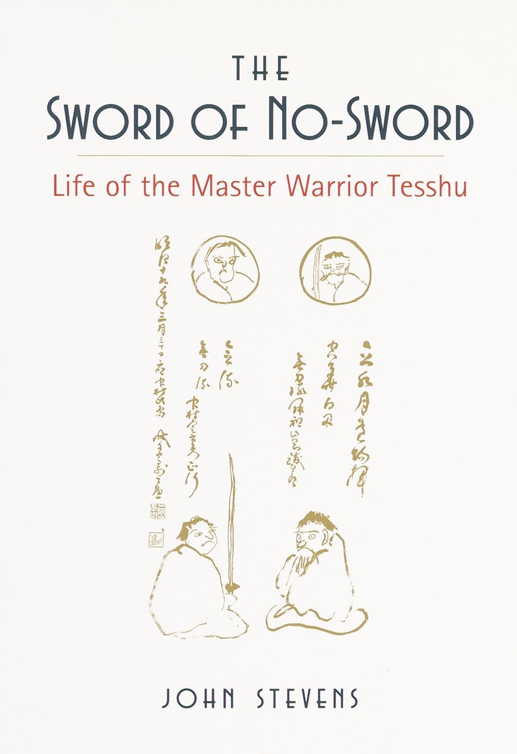The Sword of No-Sword: Life of the Master Warrior Tesshu