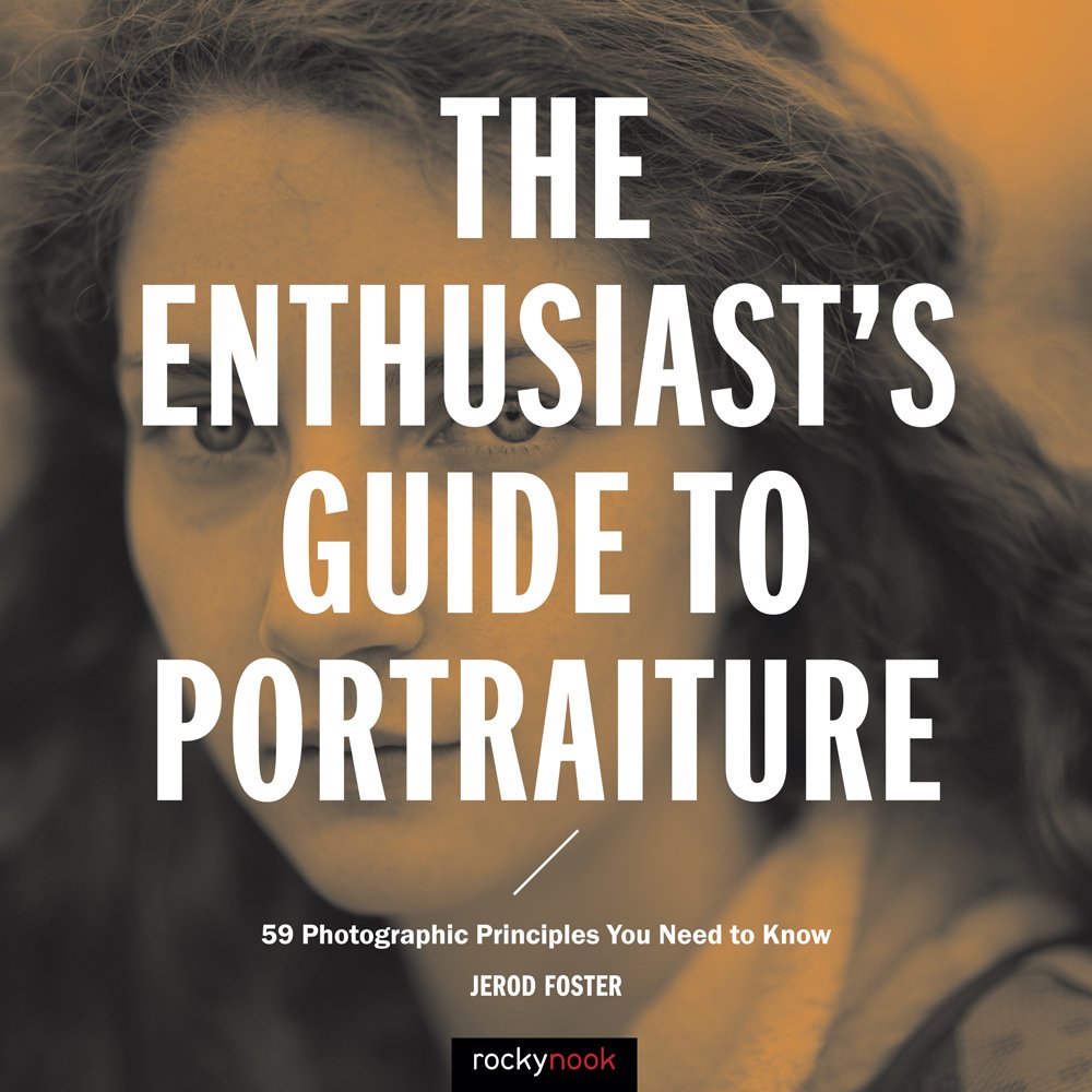 ler totalmente The Enthusiast's Guide to Portraiture: 59 Photographic Principles You Need to Know (English Edition)