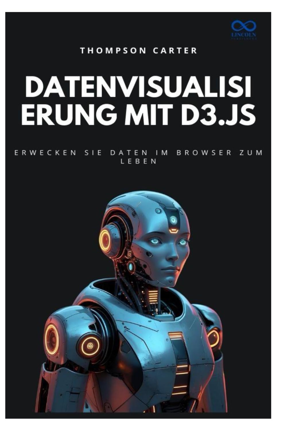 Datenvisualisierung mit D3.js: Erwecken Sie Daten im Browser zum Leben (German Edition) baixar o livro de graça