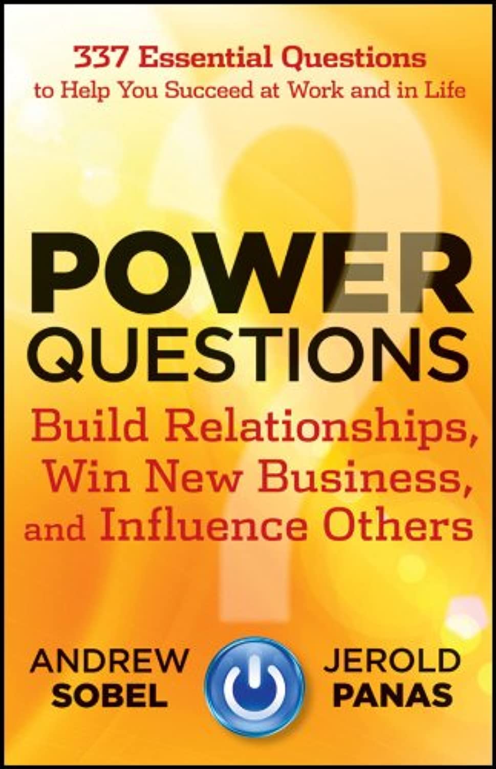 Power Questions: Build Relationships, Win New Business, and Influence Others baixar livro de graça
