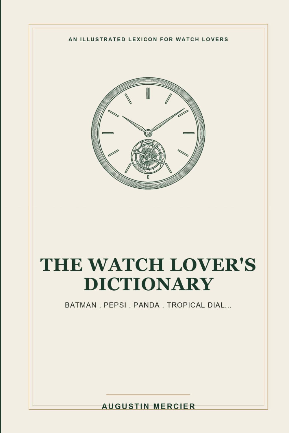 The Watch Lover's Dictionary: Batman, Pepsi, Panda, Tropical Dial... The Essential Lexicon to Decode Collector Slang, Mechanics, and the World of Watches baixar o livro de graça