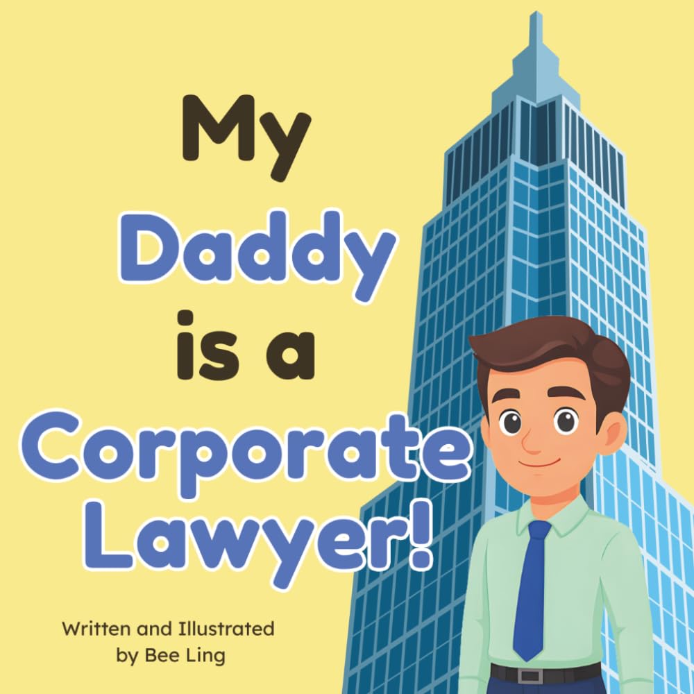 ler totalmente My Daddy is a Corporate Lawyer!: An Educational Rhyming Picture Book About Corporate Attorneys and How They Help Companies Grow (The Beeling Hive: Law (Careers for Kids Ages 2-6))