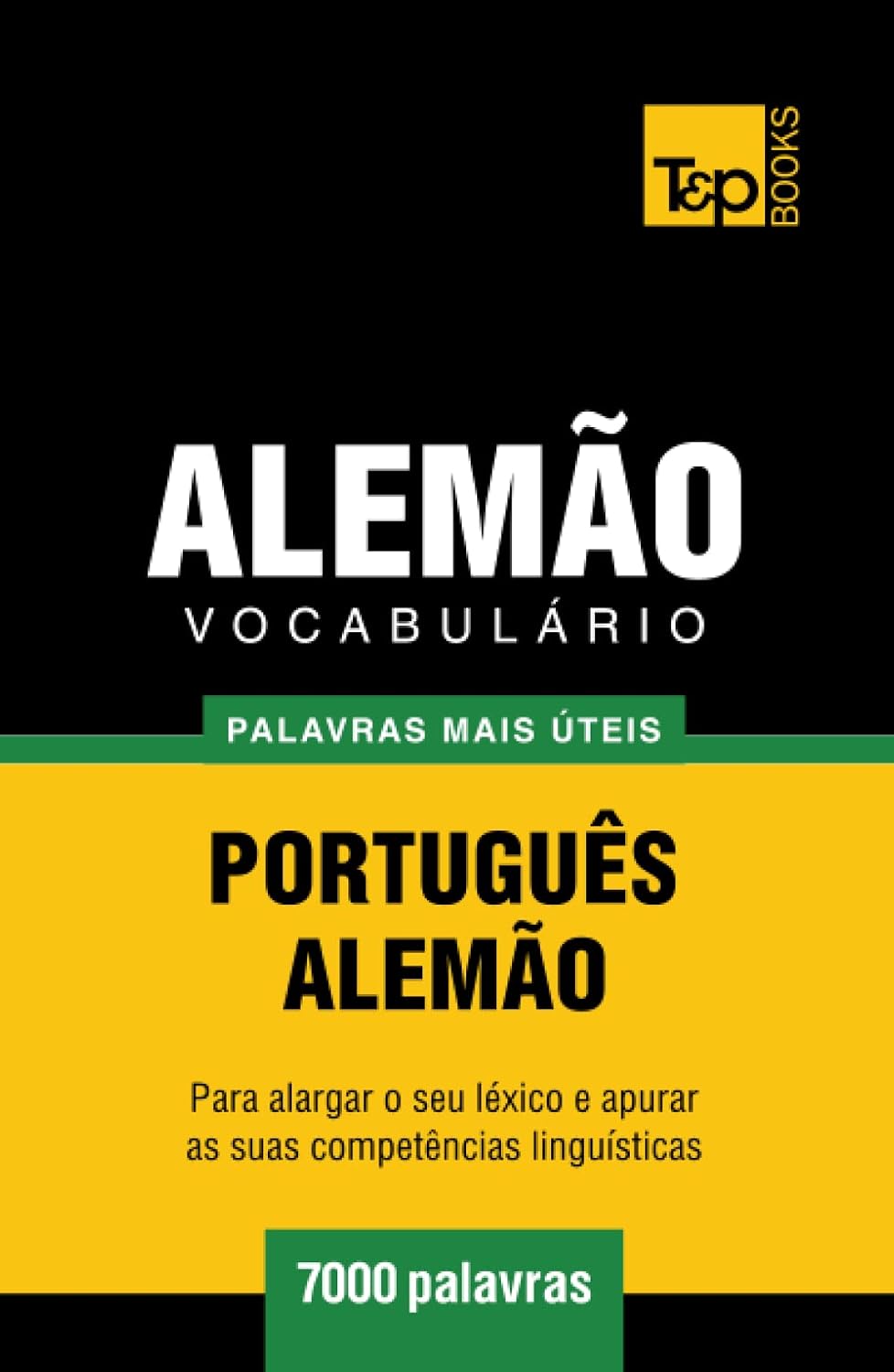 Vocabulário Português-Alemão - 7000 palavras mais úteis (European Portuguese Collection) (Portuguese Edition) baixar livro de graça