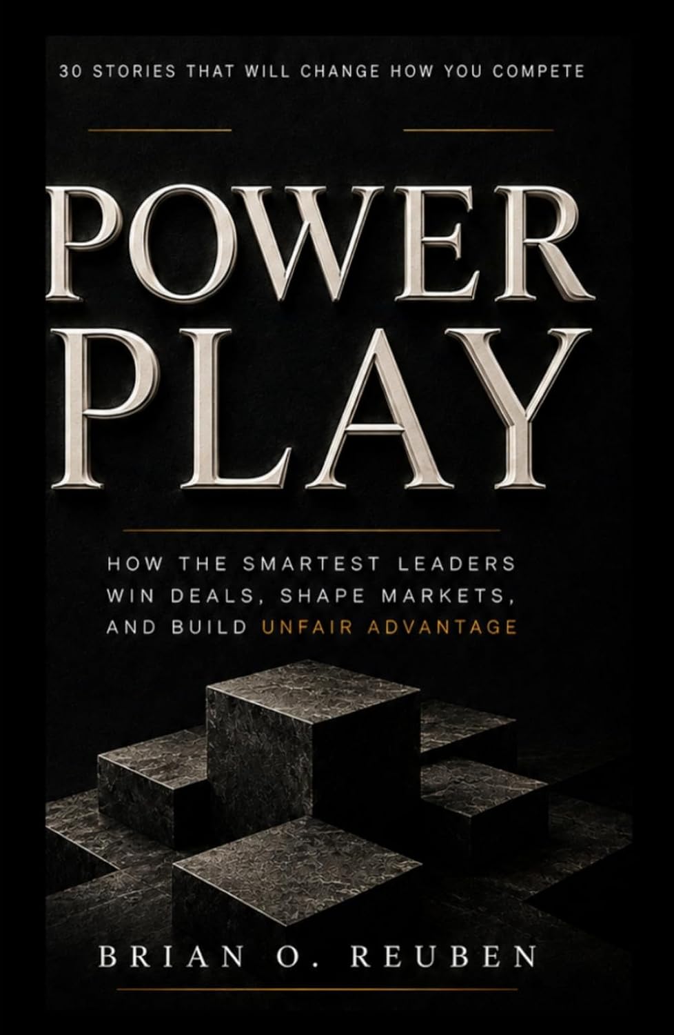 Power Play: How the Smartest Leaders Win Deals, Shape Markets, and Build Unfair Advantage baixar livro de graça
