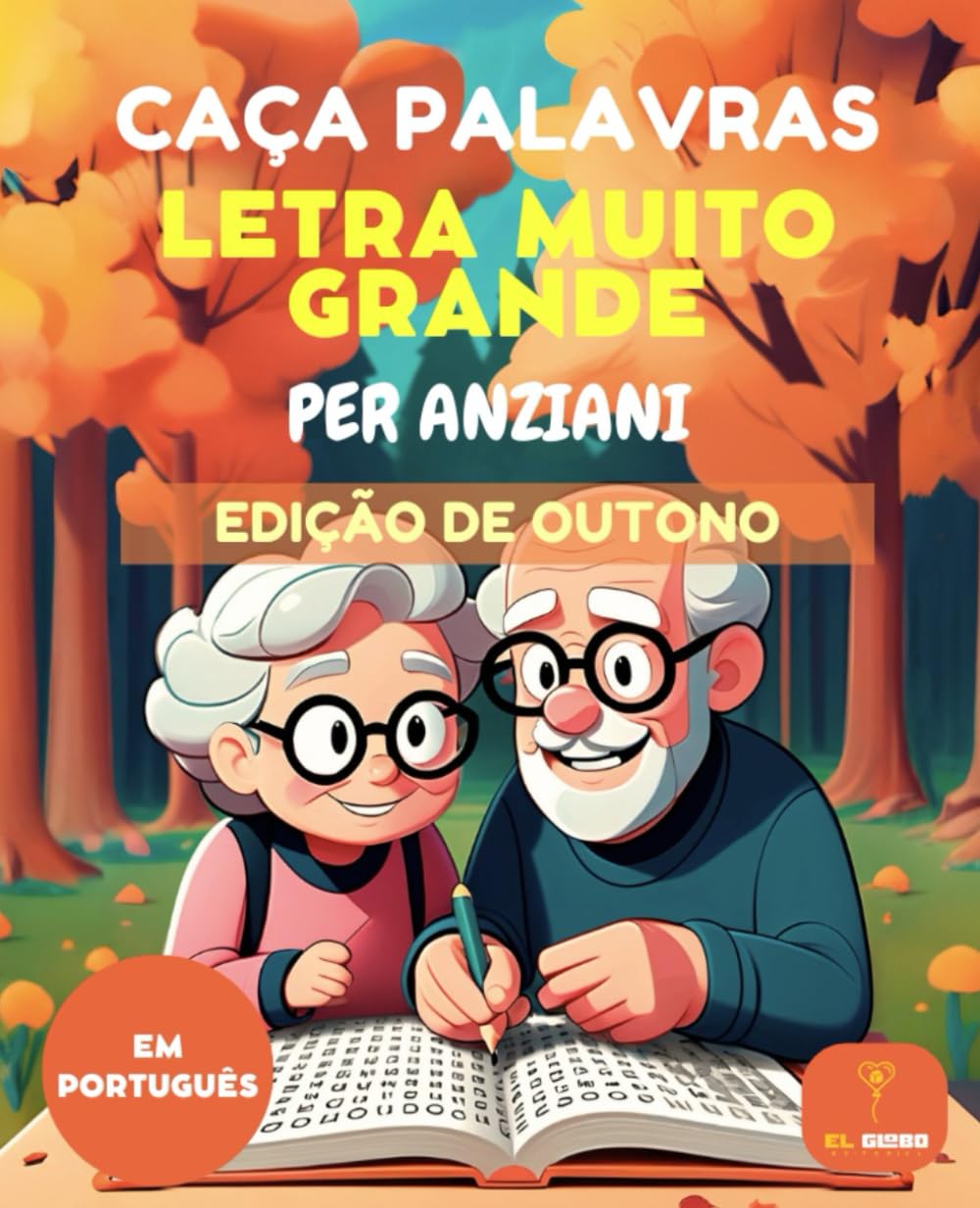70 CAÇA PALAVRAS – SOPAS DE LETRAS EN PORTUGUÉS – LETRA MUITO GRANDE PER ANZIANI - LETRA MUY GRANDE – EDIÇÃO OUTONO: caça palavras, letra grande,... memória, atividades divertidas com soluções baixar livro de graça