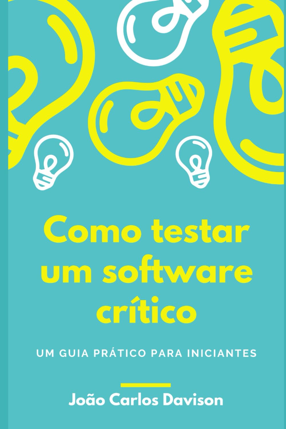Como Testar um Software Crítico: um guia prático para iniciantes baixar livro de graça