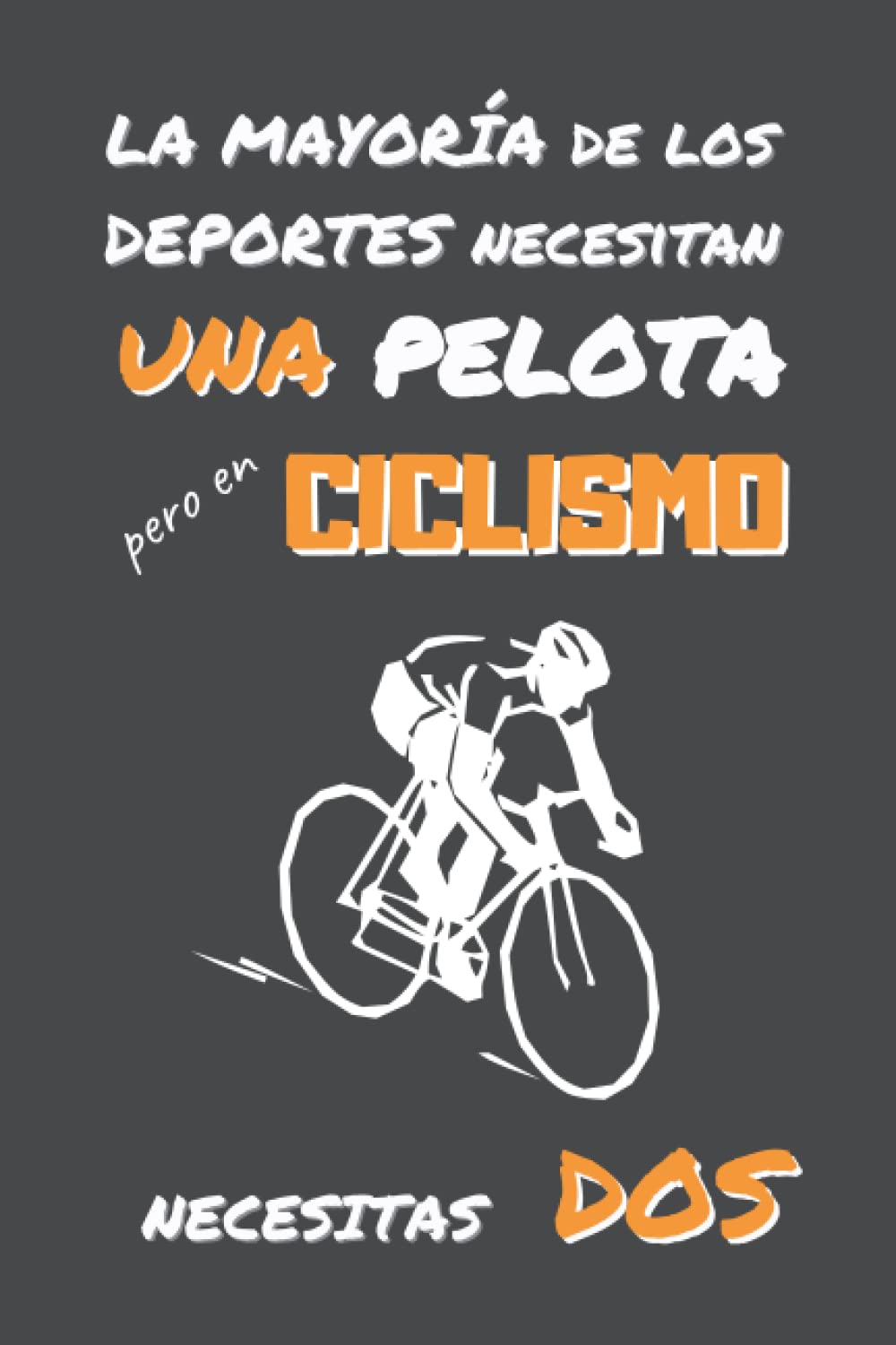 ler totalmente EN CICLISMO NECESITAS DOS: DIVERTIDO CUADERNO DE NOTAS, DIARIO O AGENDA | Regalos originales y creativos para los amantes de este deporte | Cumpleaños, Navidad, Aniversario. (Spanish Edition)