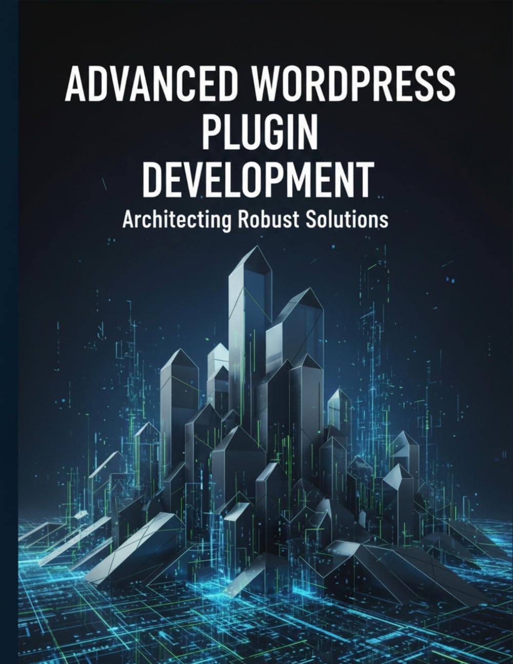 Advanced Wordpress Plugin Development: Architecting Robust Solutions baixar o livro de graça