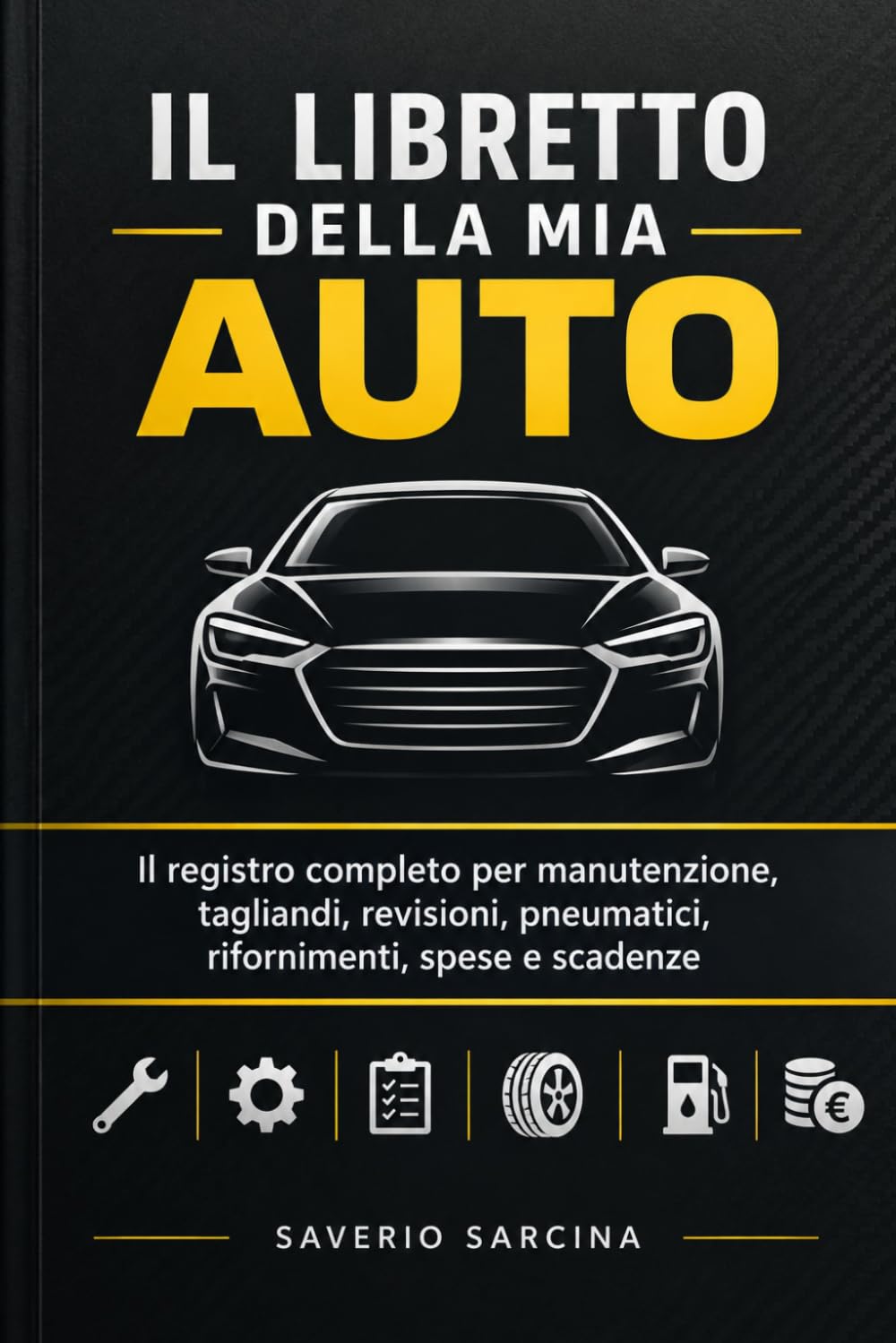 Il Libretto Della MIA Auto: Il registro completo per manutenzione, tagliandi, revisioni, pneumatici, rifornimenti, spese e scadenze baixar o livro de graça