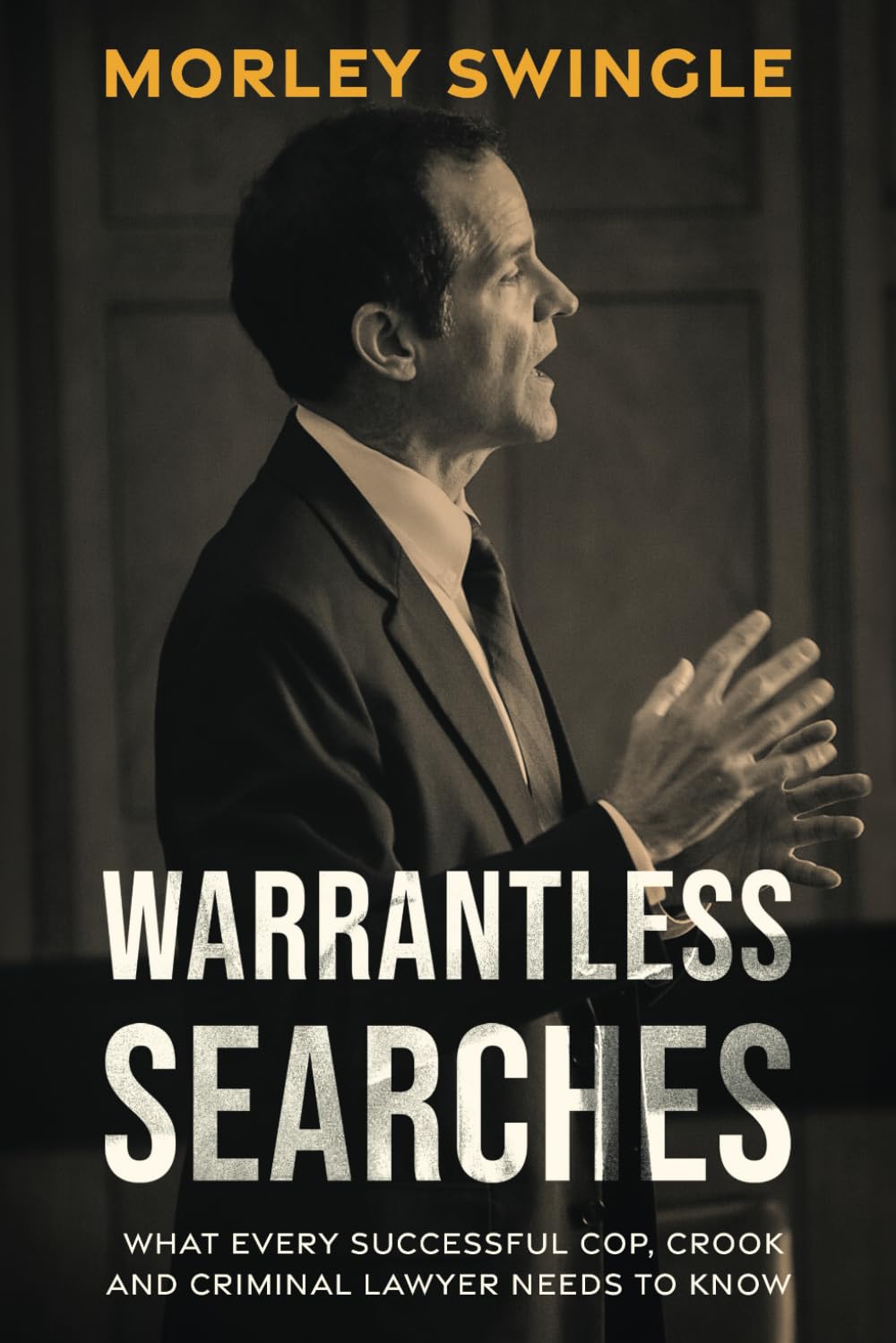 Warrantless Searches: What Every Successful Cop, Crook and Criminal Lawyer Needs to Know (Law Guru) baixar o livro de graça