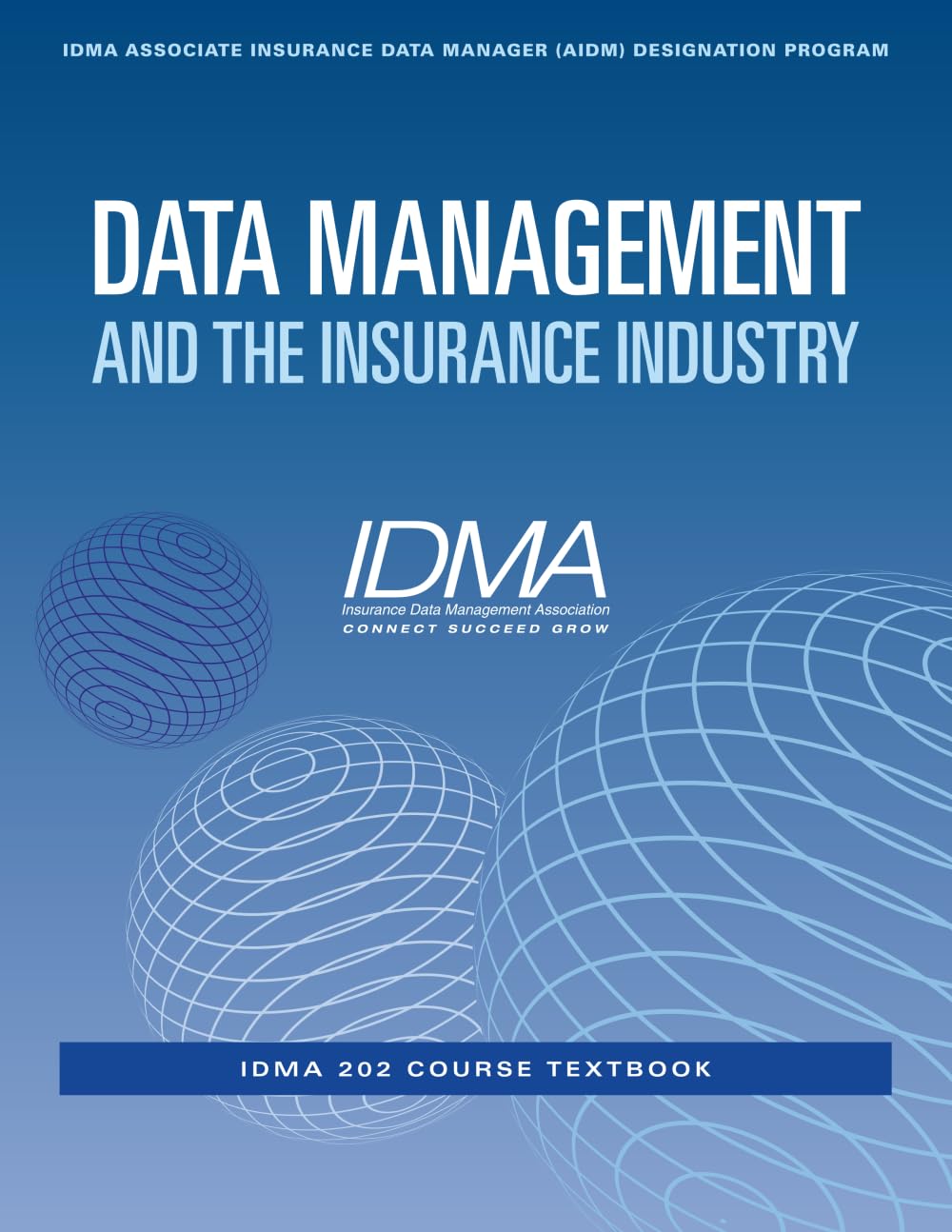 Data Management and the Insurance Industry: IDMA 202 Course Textbook (IDMA Associate Insurance Data Manager (AIDM) Designation Program) baixar o livro de graça